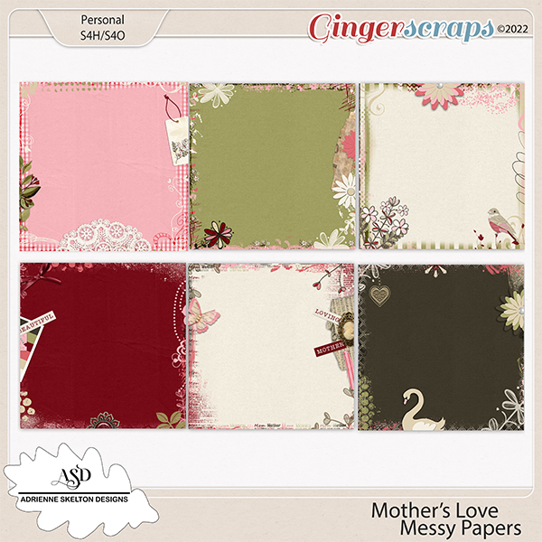 Mothers Love Messy Papers -By Adrienne Skelton Designs 