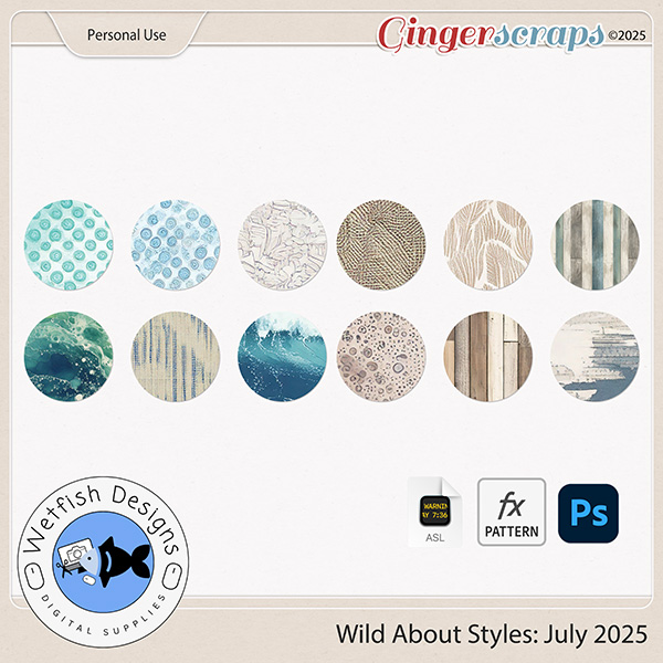 Wild About Styles: July 2025 by Wetfish Designs 