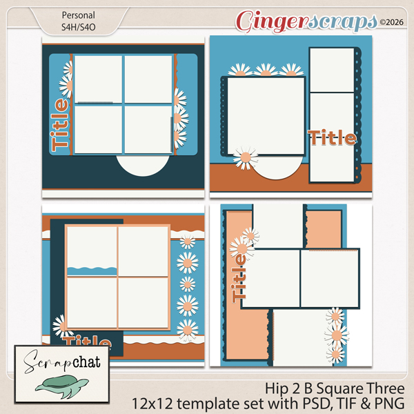 Hip 2 B Square Three Templates by ScrapChat Designs