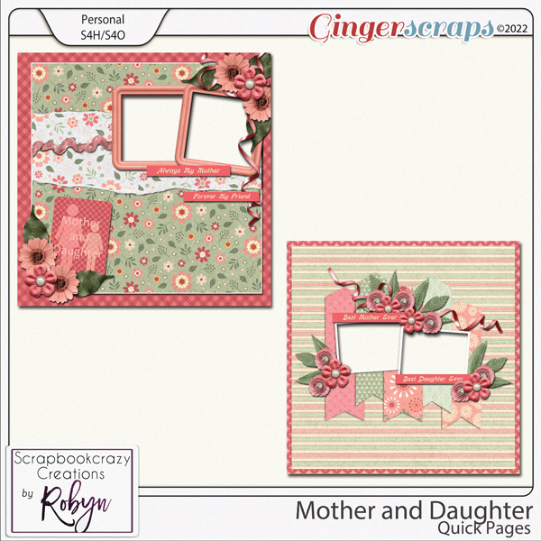 Mother and Daughter Quick Page set 02 by Scrapbookcrazy Creations