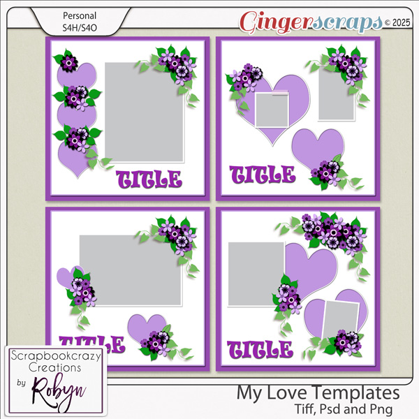 My Love Templates 01-04 by Scrapbookcrazy Creations