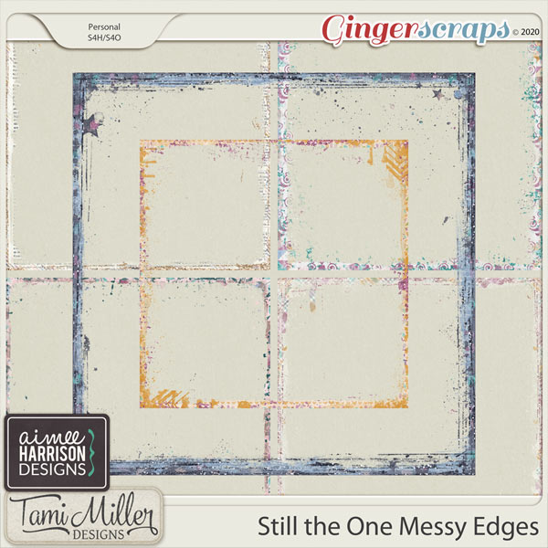 Still the One Messy Edges by Aimee Harrison and Tami Miller