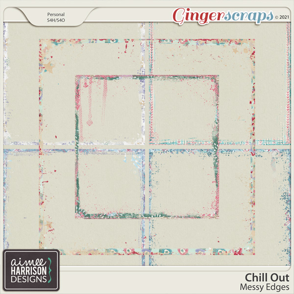Chill Out Messy Edges by Aimee Harrison