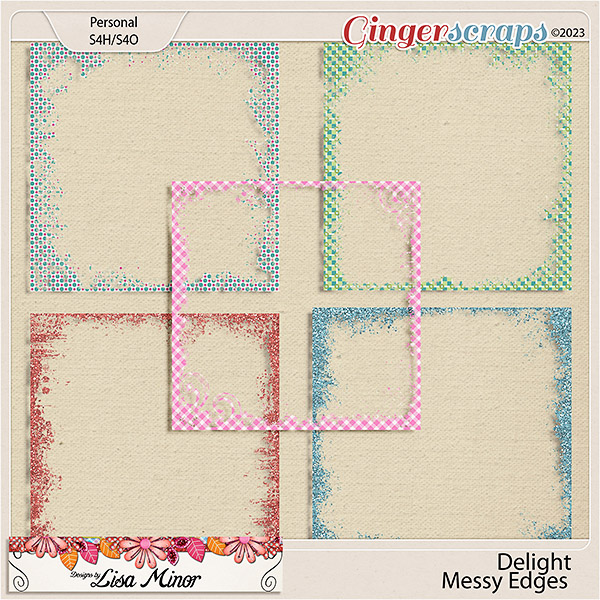 Delight Messy Edges from Designs by Lisa Minor