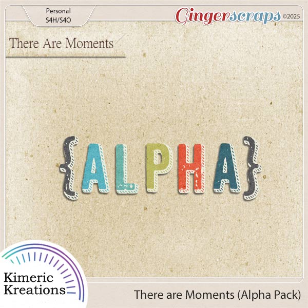 There Are Moments Alpha Pack by Kimeric Kreations