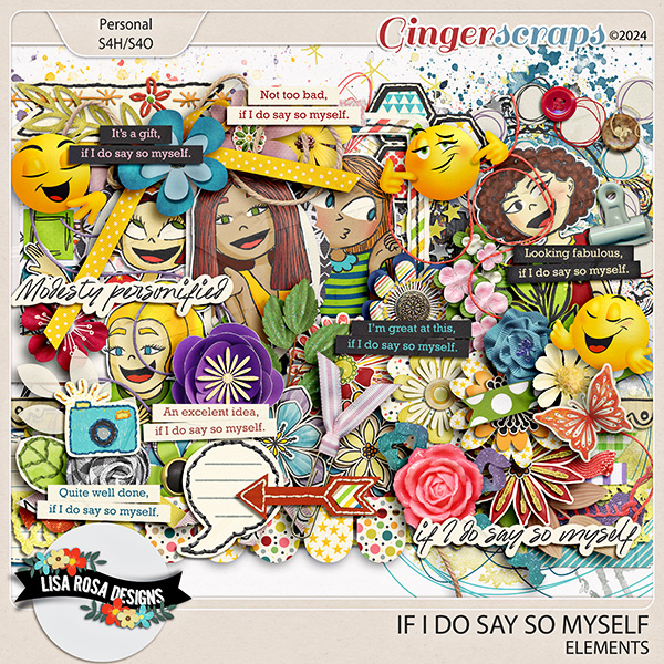 If I Do Say So Myself - Elements by Lisa Rosa Designs