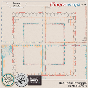 Beautiful Struggle Painted Borders by Aimee Harrison, Chere Kaye Designs and Cindy Ritter Designs