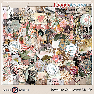 Because You Loved Me Kit by Karen Schulz