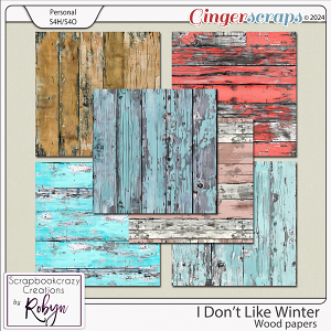 I Don't like Winter Wood Papers by Scrapbookcrazy Creations