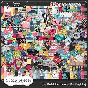 Be Bold, Be Fierce, Be Mighty Bundled Kit by Scraps N Pieces