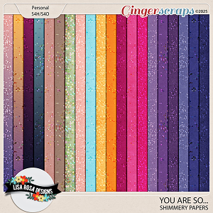 You Are So - Shimmery Papers by Lisa Rosa Designs
