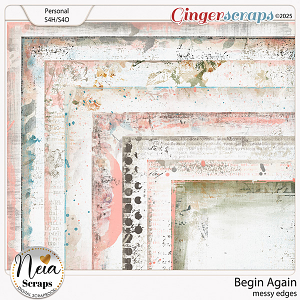 Begin Again - Messy Edges - by Neia Scraps Begin Again - Messy Edges - by Neia Scraps