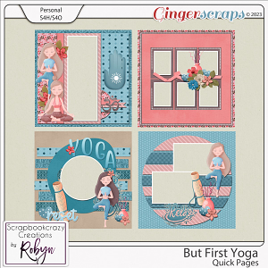 But First Yoga Quick Pages by Scrapbookcrazy Creations
