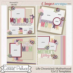 Life Chronicled: Motherhood -  12x12 Templates (CU Ok) by Connie Prince