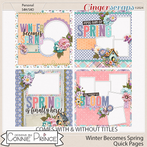 Winter Becomes Spring - Quick Pages by Connie Prince