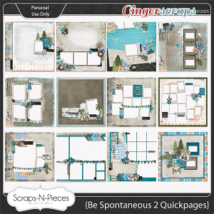 Be Spontaneous Quickpages 2 by Scraps N Pieces 
