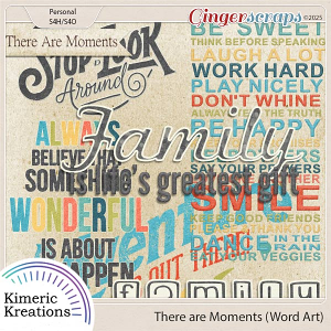 There Are Moments Word Art by Kimeric Kreations